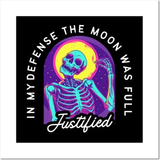 Funny Skeleton T-Shirt - "In My Defense The Moon Was Full - Justified" - Perfect for Humor and Horror Fans! Posters and Art